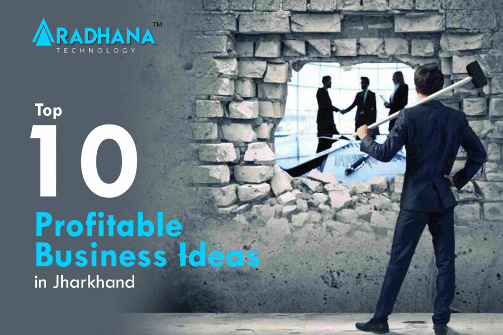 Top 10 Profitable Business Ideas in Jharkhand